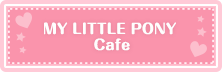 MY LITTLE PONY Cafe